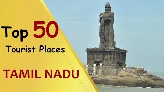 quotTAMIL NADUquot Top 50 Tourist Places  Tamil Nadu Tourism [upl. by Nymassej]