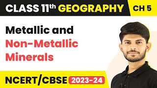 Metallic and NonMetallic Minerals  Minerals And Rocks  Class 11 Geography [upl. by Lenka]