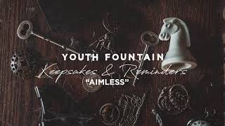 Youth Fountain quotAimlessquot [upl. by Hurlbut437]