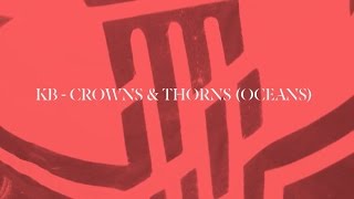 Crown and Thorns Oceans by KB Lyrics [upl. by Atina]