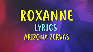 Arizona Zervas  ROXANNE Lyrics [upl. by Liva]