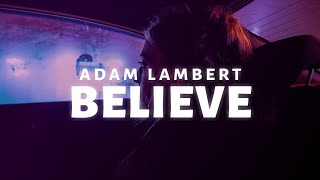 Adam Lambert  Believe Lyrics [upl. by Haldeman]