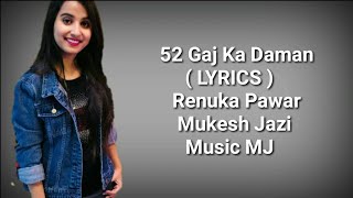 52 Gaj Ka Daman  LYRICS   Pranjal D  Aman Jazi  Renuka P  Mukesh Jazi  Sahil S  Deep Lyrics [upl. by Hillman847]