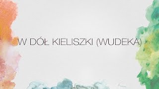 KęKę  W Dół Kieliszki WuDeKa audio [upl. by Aennaej]