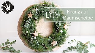 DIY  Weihnachtsdeko  Kranz auf Baumscheibe  Kranz selber machen  Adventskranz  Kranz stecken [upl. by Anirrak]