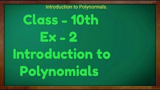 Class  10th INTRODUCTION to POLYNOMIALS Maths Ex 2 NCERT CBSE [upl. by Sairu297]