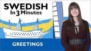 Learn Swedish  Swedish in Three Minutes  Greetings [upl. by Kciredor816]