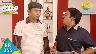 Taarak Mehta Ka Ooltah Chashmah  Episode 255  Full Episode [upl. by Velick467]