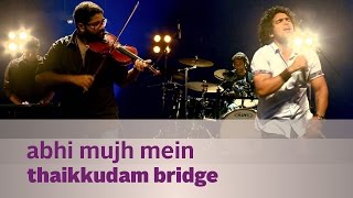 Abhi Mujh Mein  Thaikkudam Bridge  Music Mojo Season 3  Kappa TV [upl. by Monika843]