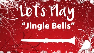 Lets Play quotJingle Bellsquot  Clarinet [upl. by Pussej286]