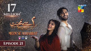 Meem Se Mohabbat  Episode 21 CC 26th Feb 2025  Sponsored By foodpanda Master Paints Skin White [upl. by Ienttirb]