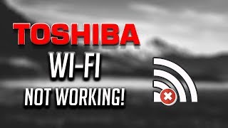 Fix Toshiba WiFi Not Working in Windows 1087 2025 [upl. by Arahs296]