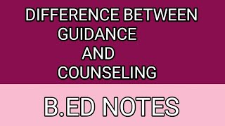 Difference between Guidance and CounsellingBED notes [upl. by Vonny]