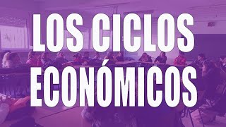 Qué son los ciclos económicos y cuáles son sus fases [upl. by Oakes]