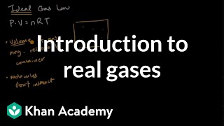 Introduction to real gases  Intermolecular forces and properties  AP Chemistry  Khan Academy [upl. by Adnoraj450]