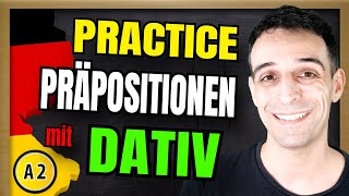 PRACTICE Präpositionen mit DATIV A1  A2  NO ENGLISH [upl. by Kraul]