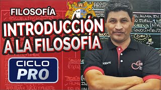 FILOSOFÍA  Introducción a la filosofía CICLO PRO [upl. by Petracca268]