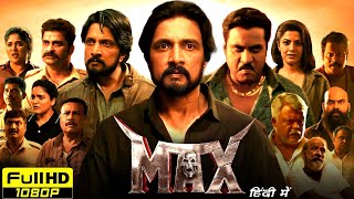 Max Full Movie In Hindi Dubbed  Kiccha Sudeep Sunil Varalaxmi Sarathkumar  HD Reviews amp Facts [upl. by Litsyrk99]