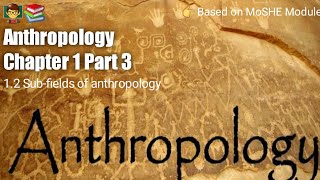 Anthropology Chapter 1  Part 3   Linguistic Anthropology SocioCultural Anthropology [upl. by Mellisa]