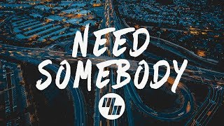 XUITCASECITY  Need Somebody Lyrics  Lyric Video No Sleep Remix [upl. by Teagan]