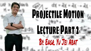 Projectile Motion Lecture Part 2 [upl. by Beaufort]