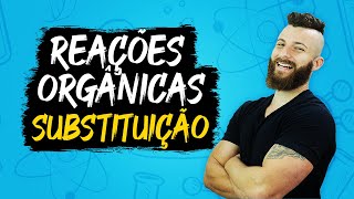 REAÇÕES ORGÂNICAS DE SUBSTITUIÇÃO [upl. by Tuppeny605]