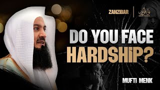 Do You Face Hardship  Mufti Menk  Zanzibar [upl. by Ohaus]