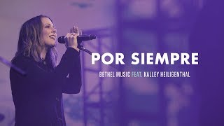 Kalley Heiligenthal  Por Siempre Ever Be  Bethel Music en Español [upl. by Thesda]