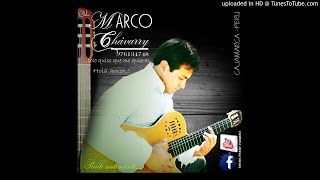 MARCO CHAVARRY  MI CHINITA [upl. by Scarito120]