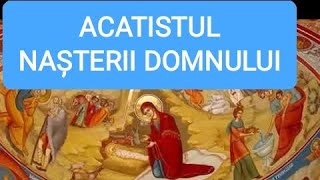 ACATISTUL NAȘTERII DOMNULUI ȘI DUMNEZEULUI NOSTRU IISUS HRISTOS [upl. by Irrac]